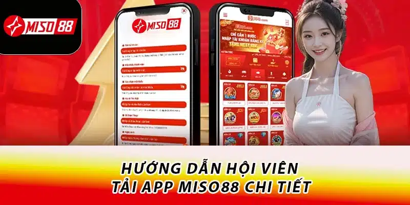 Miso88 - Đăng Nhập Miso88.com | Trang Chủ World Cup 07/2026 19 Hướng dẫn hội viên tải app Miso88 chi tiết